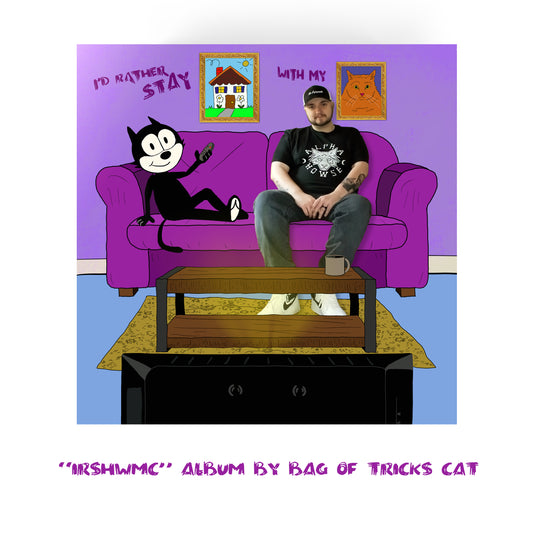 Bag of Tricks Cat - "I'd Rather Stay Home With My Cat" Physical CD